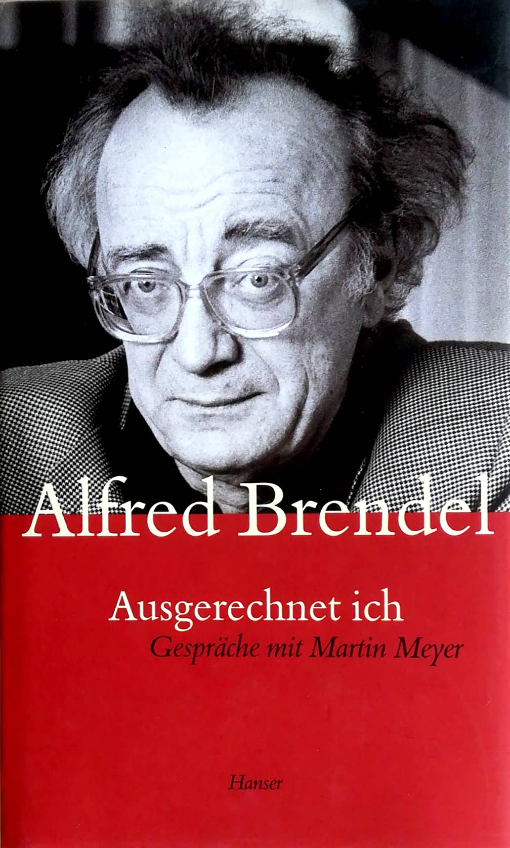 Ausgerechnet ich. Gespräche mit Martin Meyer. - Brendel, Alfred