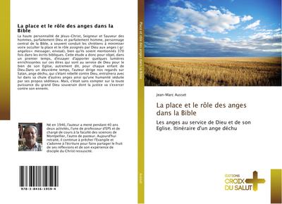 La place et le rôle des anges dans la Bible : Les anges au service de Dieu et de son Eglise. Itinéraire d'un ange déchu - Jean-Marc Ausset