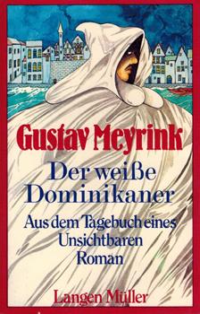 Der weiße Dominikaner. Aus dem Tagebuch eines Unsichtbaren. Roman. - Meyrink, Gustav (Ps.) = Gustav Meyer