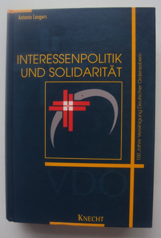 Interessenspolitik und Solidarität. 100 Jahre Vereinigung Deutscher Ordensobern. - Leugers, Antonia
