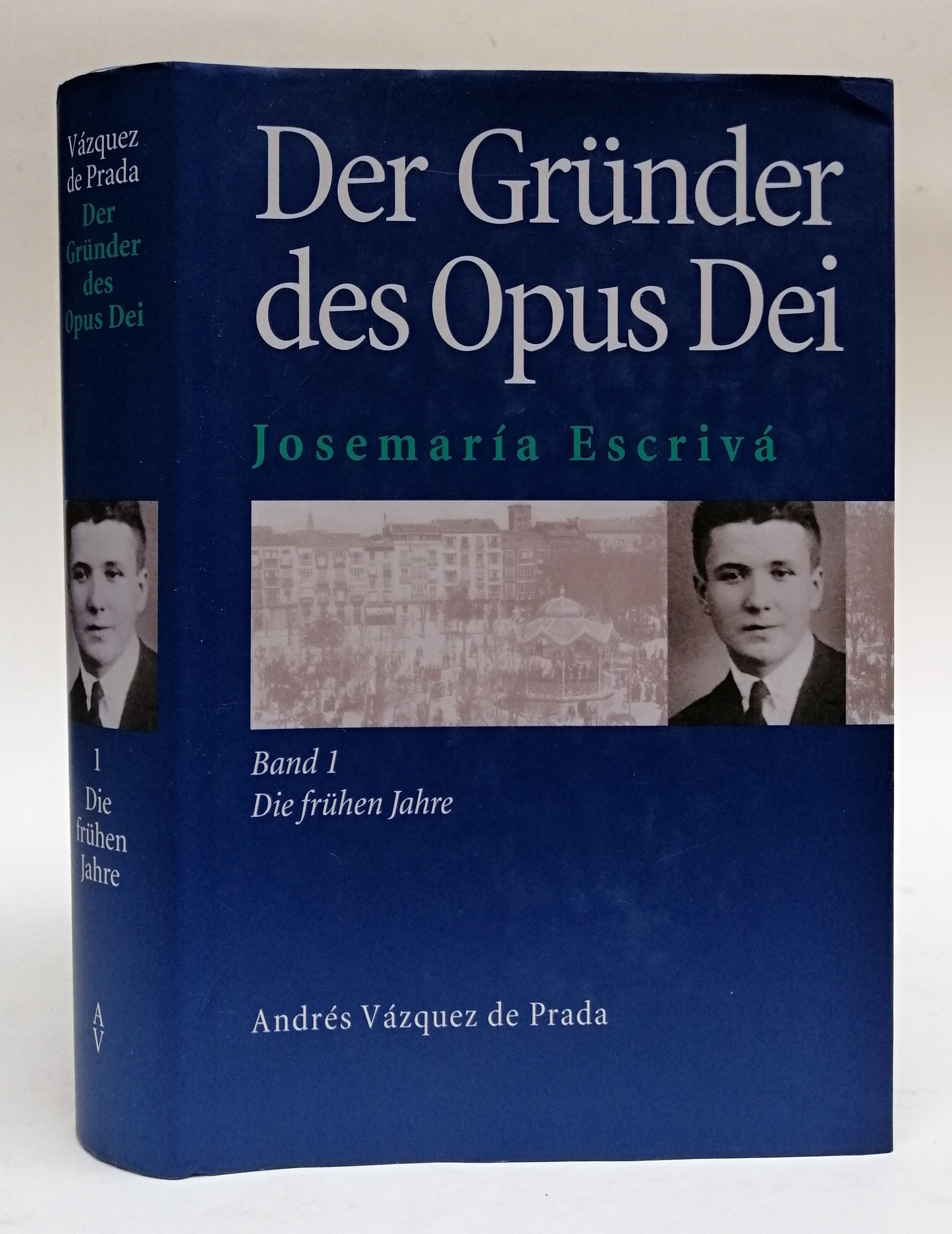 Der Gründer des Opus Dei Josemaría Escrivá. Eine Biographie. Bd. 1: Die frühen Jahre. - Vázquez de Prada, Andrés