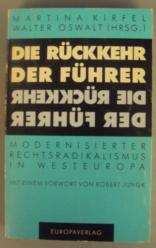 Die Rückkehr der Führer. Modernisierter Rechtsradikalismus in Westeuropa - Kirfel, Martina / Oswalt, Walter (Hg.)