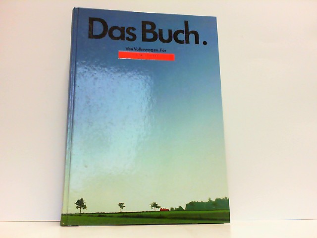 Das Buch. Von Volkswagen. 1938-1988. - Vorstand und Gesamtbetriebsrat der Volkswagen AG