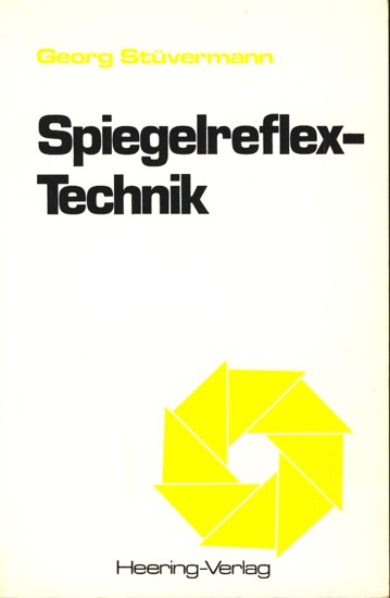 Spiegelreflex-Technik ;. - Stüvermann, Georg