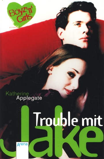 Boyz n Girls 2 - Trouble mit Jake ;. - Applegate, Katherine