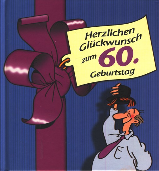 Herzlichen Gluckwunsch Zum 60 Geburtstag Manner Von Butschkow Peter 16 Cm Hardcover 2002 Tf Versandhandel Preise Inkl Mwst
