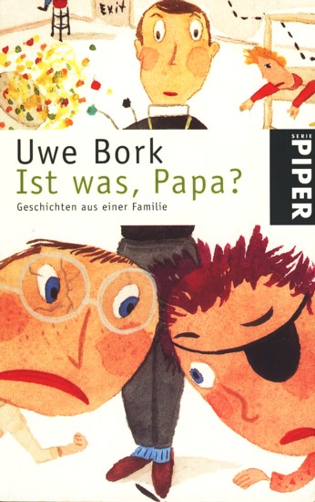 Ist was, Papa? : Geschichten aus einer Familie ;. - Bork, Uwe