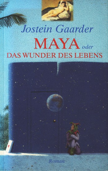 Maya oder Das Wunder des Lebens : Roman ;. - Gaarder, Jostein