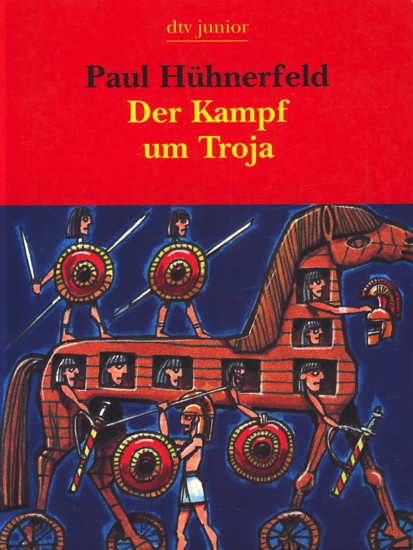 Der Kampf um Troja - Griechische Sagen ;. - Hühnerfeld, Paul