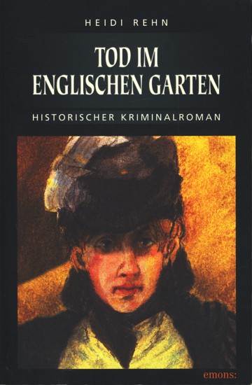 Tod im Englischen Garten : historischer Kriminalroman. - Rehn, Heidi
