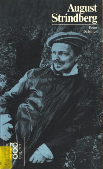 August Strindberg : mit Selbstzeugnissen und Bilddokumenten ;. - Schütze, Peter