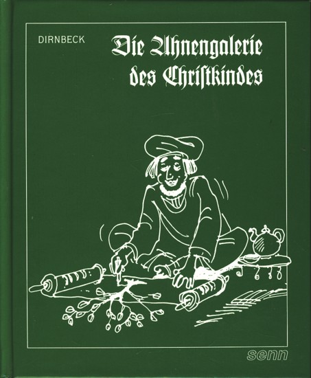 Die Ahnengalerie des Christkindes : mit 8 Zeichnungen ;. - Dirnbeck, Josef