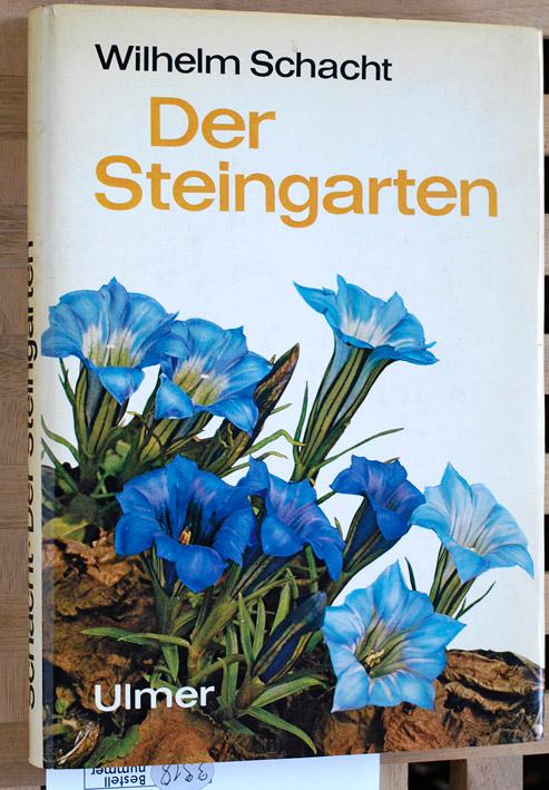 Der Steingarten. - Schacht, Wilhelm.