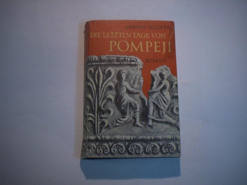 Die letzten Tage von Pompeji. - Bulwer, Edward