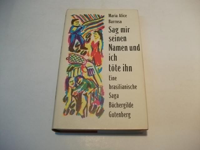 Sag mir seinen Namen und ich töte ihn. Eine brasilianische Saga. - Barroso, Maria Alice