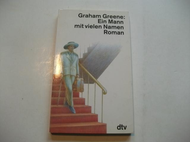 Ein Mann mit vielen Namen. - Greene, Graham