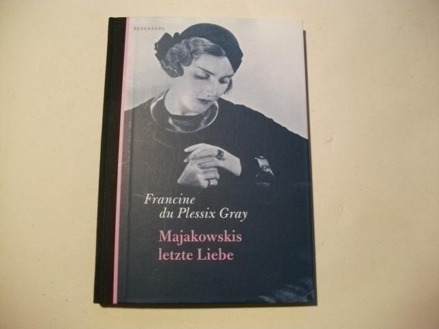 Majakowskis letzte Liebe. - Gray, Francine du Plessix