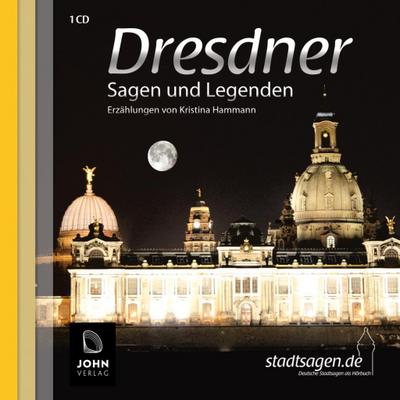 Dresdner Sagen und Legenden, 1 Audio-CD : Stadtsagen und Geschichte der Stadt Dresden. Lesung - Kristina Hamman