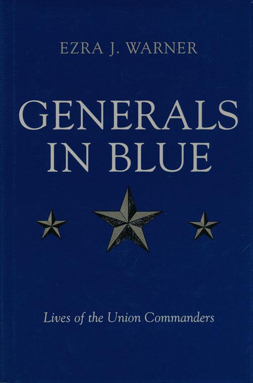 Generals in Blue Lives of the Union Commanders - Warner, Ezra J.