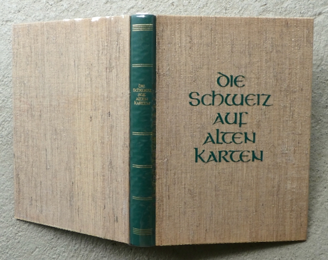 Die Schweiz auf alten Karten. Mit Geleitwort und einem kartographisch-technischen Anhang von Ed 