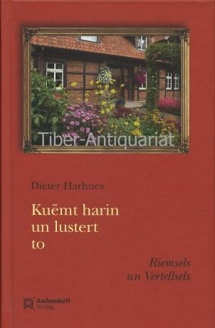 Küemt harin un lustert to. Riemsels un Vertellsels. - Harhues, Dieter