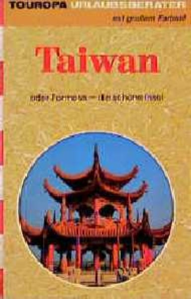 Taiwan. Oder Formosa, die schöne Insel