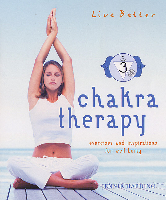 Besser Leben: Chakra Therapie - Harding, Jennie