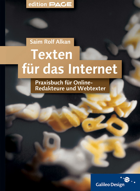 Texten für das Internet: Praxisbuch für Online-Redakteure und Webtexter (Galileo Design) - Rolf Alkan, Saim
