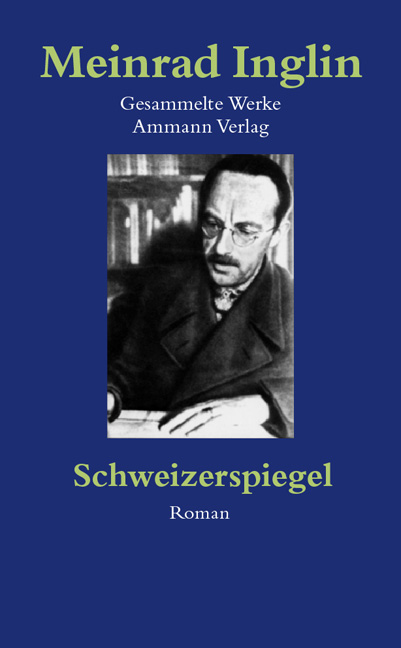 Gesammelte Werke in Einzelausgaben / Schweizerspiegel (2 Bände): Roman - Inglin, Meinrad