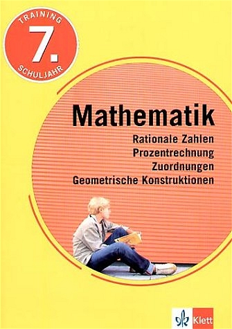 Training Mathematik - Rationale Zahlen, Prozentrechnung, Zuordnungen, Geometrische Konstruktionen: 7. Schuljahr - Steibl, Horst