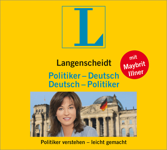 Langenscheidt Politiker - Deutsch / Deutsch - Politiker . Politiker verstehen leicht gemacht - Illner, Maybrit