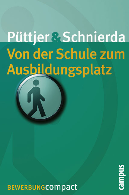 Von der Schule zum Ausbildungsplatz (Bewerbung Last Minute) - Püttjer, Christian und Uwe Schnierda