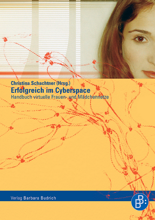 Erfolgreich im Cyberspace. Handbuch virtuelle Frauen- und Mädchennetzwerke - Schachtner, Christina