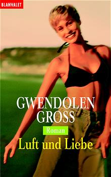 Luft und Liebe - Gross, Gwendolen