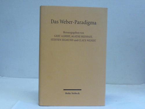 Das Weber-Paradigma. Studien zur Weiterentwicklung von Max Webers Forschungsprogramm - Albert, Gert [Hrsg.]