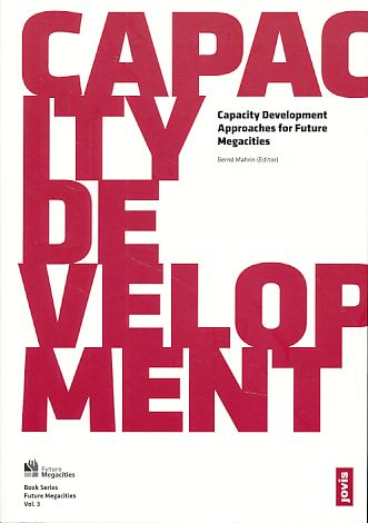 Capacity development. Approaches for future megacities. - Mahrin, Bernd (Ed.)