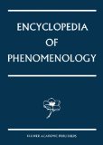 Encyclopedia of Phenomenology. Contributions To Phenomenology 18.