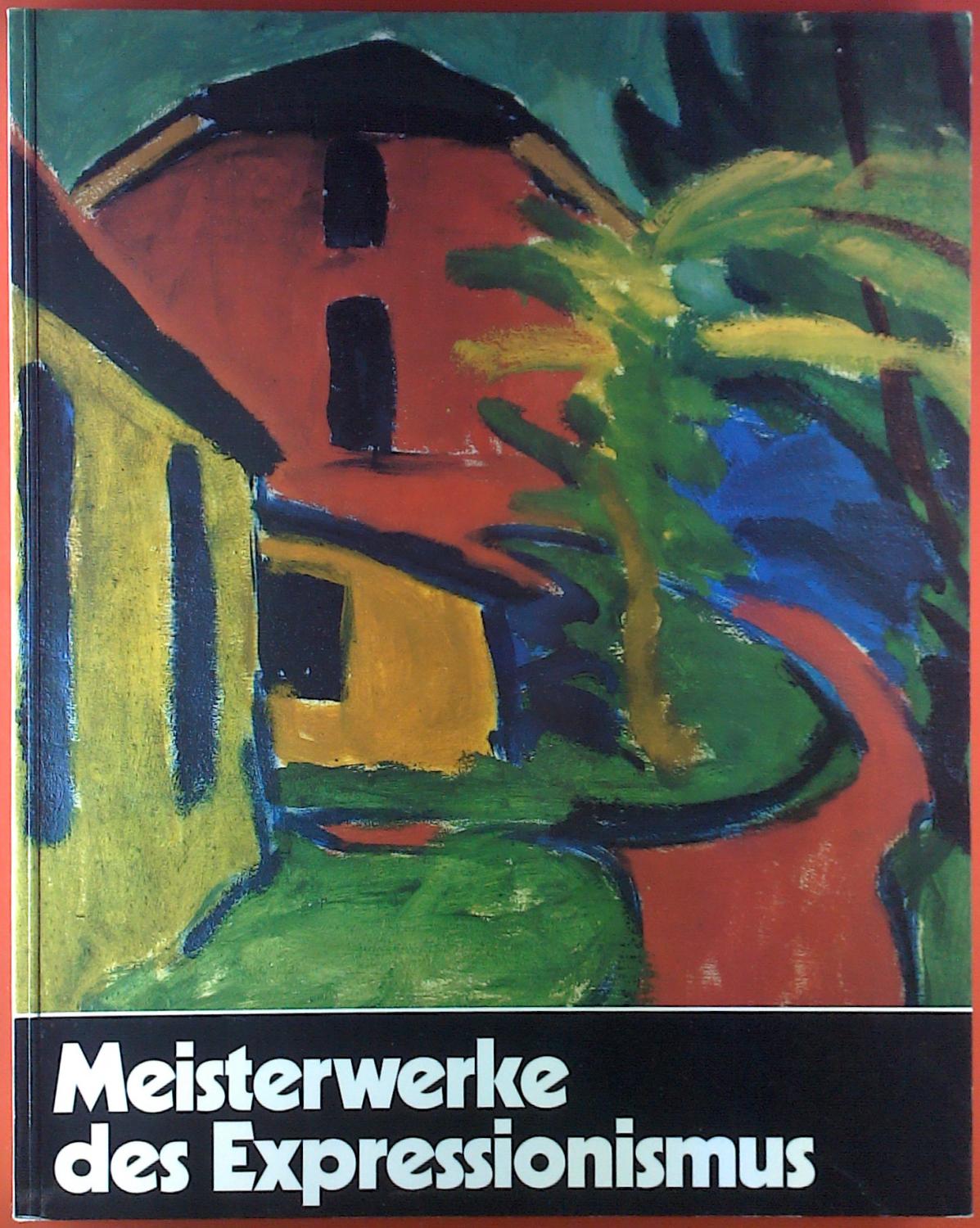 Meisterwerke des Expressionismus. Gemälde, Aquarelle, Zeichnungen und Druckgraphik aus dem Brücke - Museum Berlin.