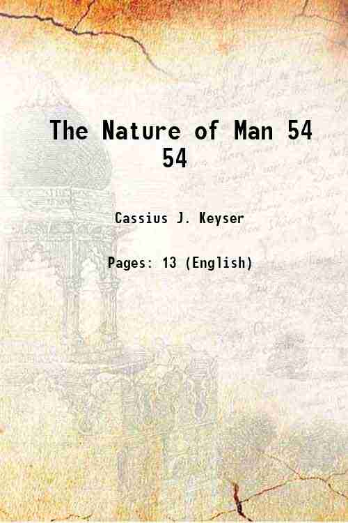 The Nature of Man Volume 54 1921 - Cassius J. Keyser