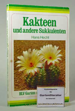 Kakteen und andere Sukkulenten: Hecht, Hans:
