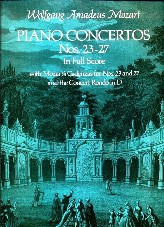 Piano Concertos Nos. 23-27 in Full Score with Mozart's Cadenzas for Nos. 23 and 27 and the Concert Rondo in D - Mozart, Wolfgang Amadeus