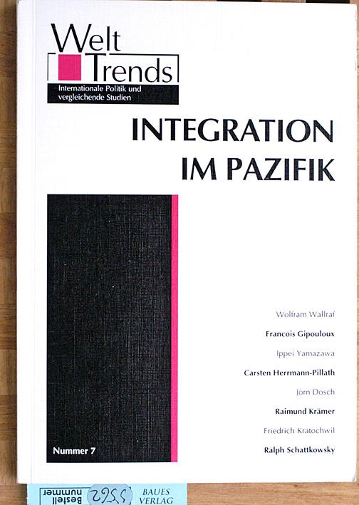 Integration im Pazifik. Hrsg.: WeltTrends e.V. und Instytut Zachodni Pozna. Red.: Jochen Franzke . - Franzke, Jochen [Red.] und Wolfram Wallraf.