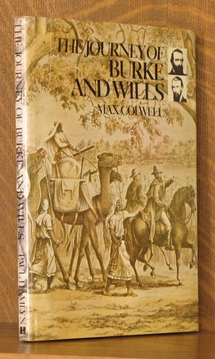 THE JOURNEY OF BURKE AND WILLS by Max Colwell: Very Good Hardcover ...