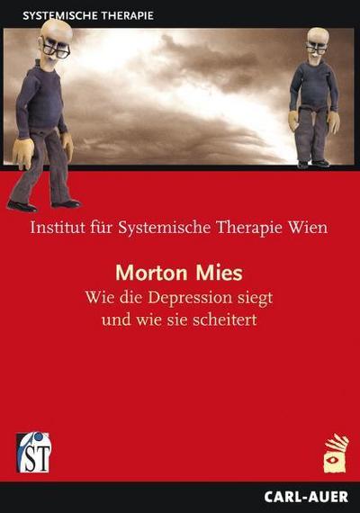 Morton Mies : Wie die Depression siegt und wie sie scheitert