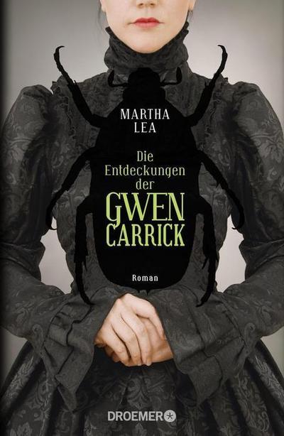 Die Entdeckungen der Gwen Carrick: Roman : Roman - Martha Lea