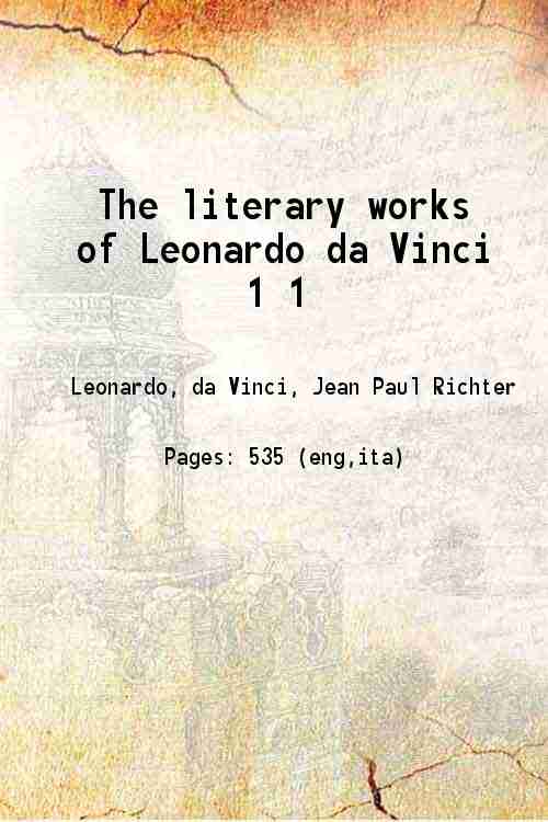 The literary works of Leonardo da Vinci Volume 1 1883 [Hardcover] by
