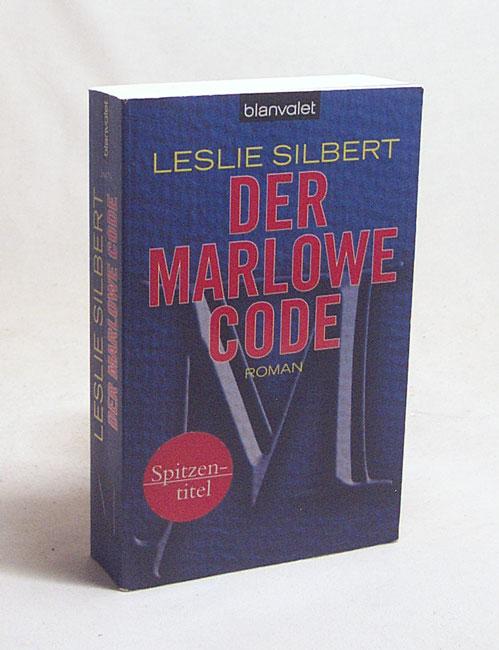 Der Marlowe-Code : Roman / Leslie Silbert. Aus dem Amerikan. von Klaus Berr - Silbert, Leslie