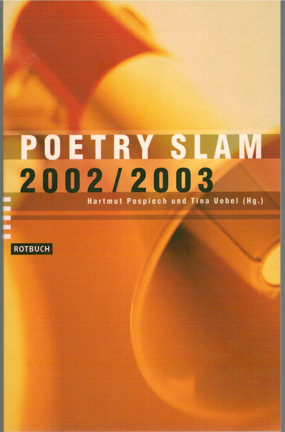 Poetry Slam 2002/2003 - Anthologie - Pospiech, Hartmut; Uebel, Tina (Hrsg.)