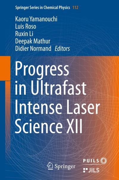 Progress in Ultrafast Intense Laser Science XII - Kaoru Yamanouchi