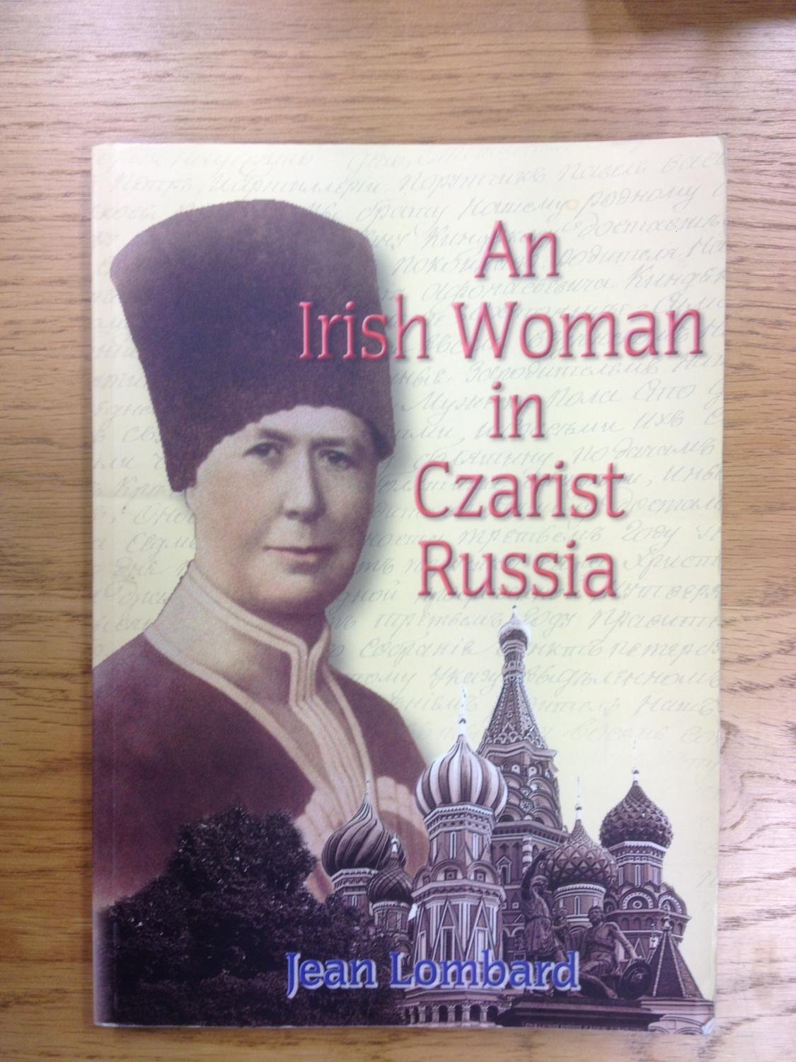 An Irish Woman in Czarist Russia - Lombard, Jean